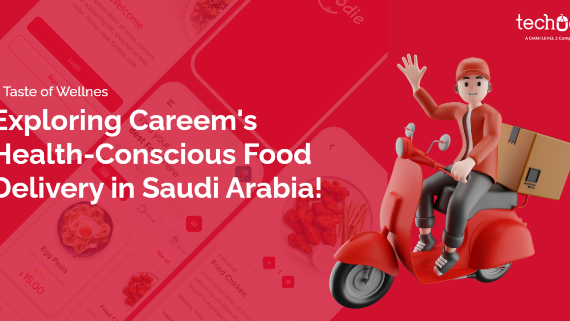 A Taste of Wellness: Exploring Careem’s Health-Conscious Food Delivery in Saudi Arabia!