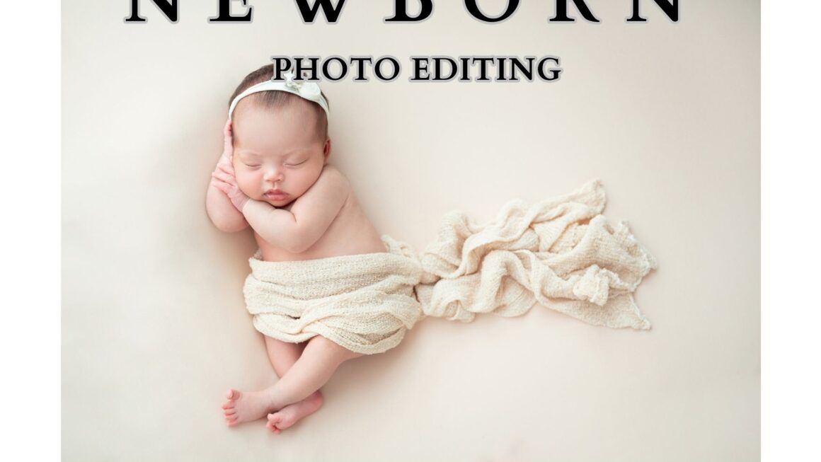 A Guide on How to Edit Baby/Newborn Photos in Photoshop