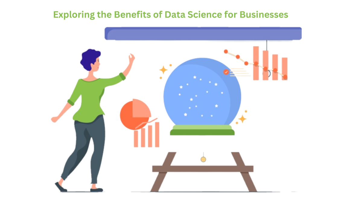 Exploring the Benefits of Data Science for Businesses