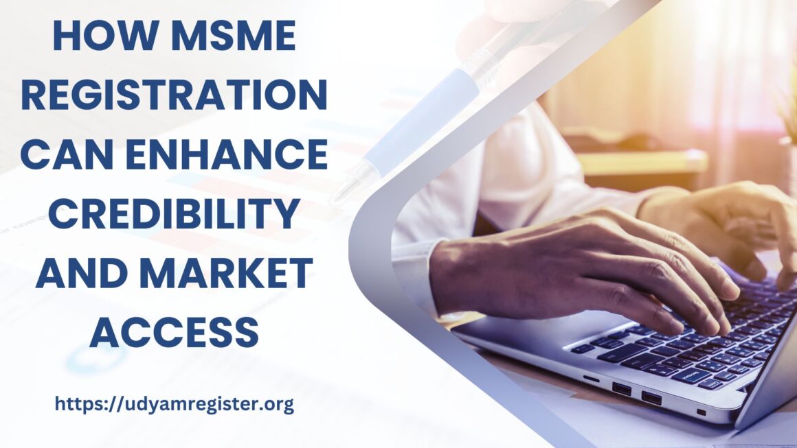 How MSME registration can enhance credibility and market access
