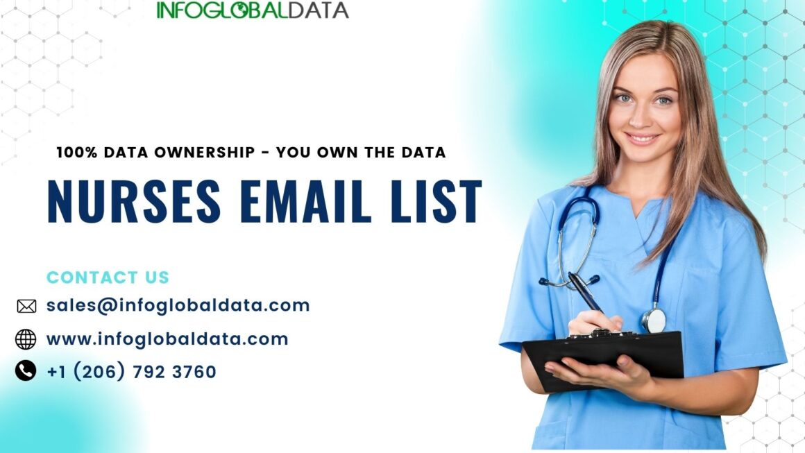 The Importance of Nurses’ Email List for Effective Healthcare Marketing