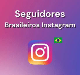 Comprar seguidores brasileiros do Instagram Brasil – melhor site
