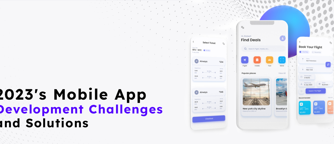 2023’s Mobile App Development Challenges