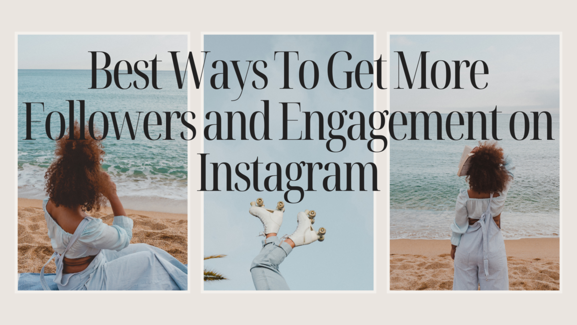 Best Ways To Get More Followers and Engagement on Instagram