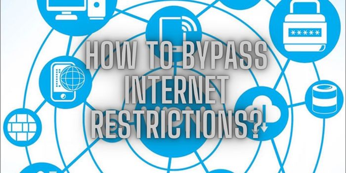 How To Bypass Internet Restrictions?