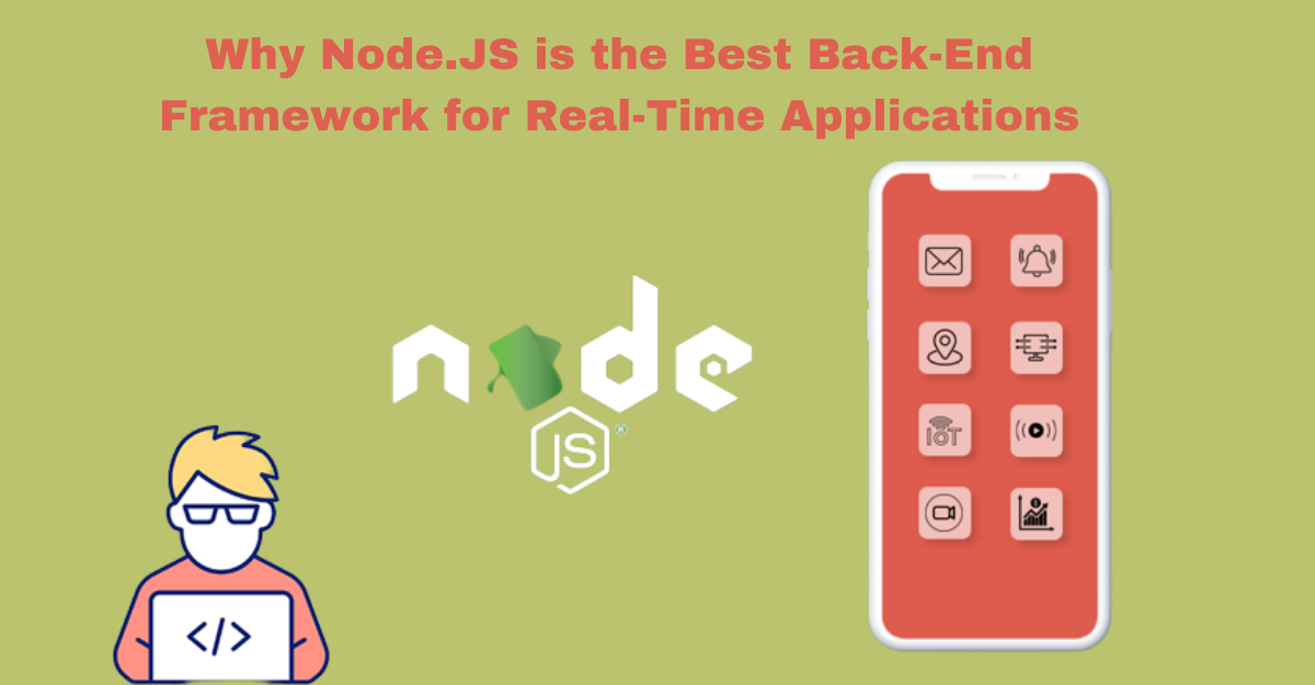 Why Node.JS is the Best Back-End Framework for Real-Time Applications