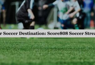 Your Soccer Destination: Score808 Soccer Streams